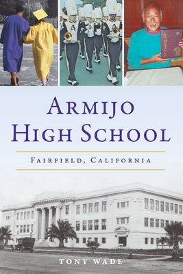 Armijo High School: Fairfield, California by Wade, Tony