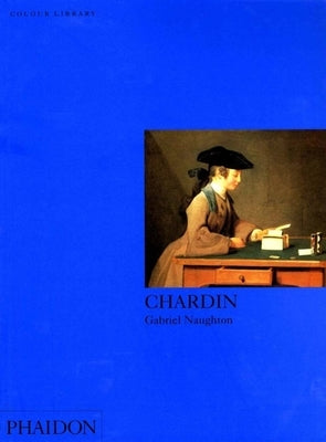 Chardin: Colour Library by Naughton, Gabriel