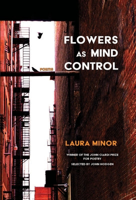 Flowers as Mind Control: Poems by Minor, Laura