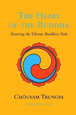 The Heart of the Buddha: Entering the Tibetan Buddhist Path by Trungpa, ChÃ¶gyam