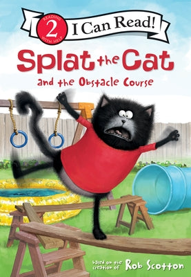 Splat the Cat and the Obstacle Course by Scotton, Rob