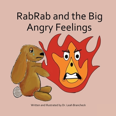 RabRab and the Big Angry Feelings by Brancheck, Leah