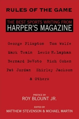 Rules of the Game: The Best Sports Writing from Harper's Magazine by Stevenson, Matthew