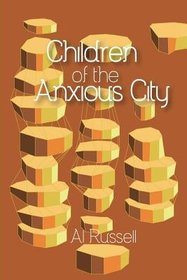 Children of the Anxious City by Russell, Al