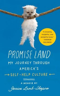 Promise Land: My Journey Through America's Self-Help Culture by Lamb-Shapiro, Jessica