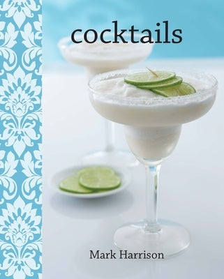 Cocktails: Volume 19 by Publishers, New Holland