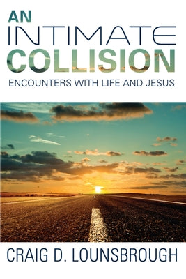 An Intimate Collision by Lounsbrough, Craig D.