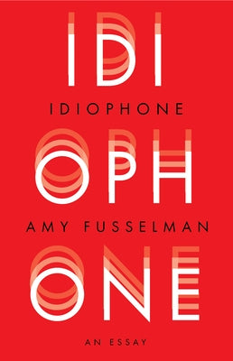 Idiophone by Fusselman, Amy