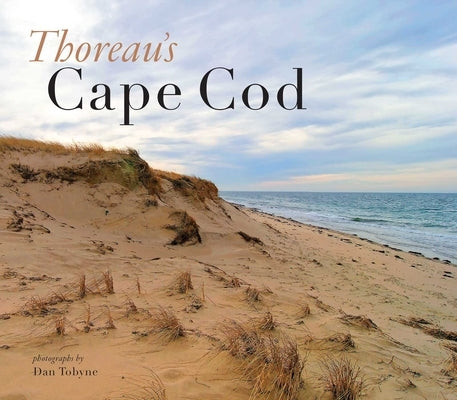 Thoreau's Cape Cod by Tobyne, Dan