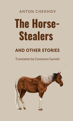 The Horse-Stealers and Other Stories by Chekhov, Anton P.