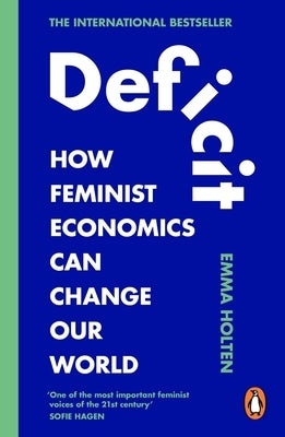 Deficit: The Hidden Value of Care by Holten, Emma