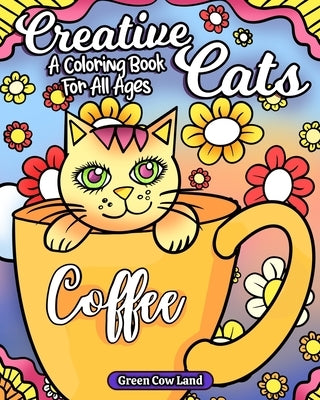 Creative Cats: A Coloring Book For All Ages by Watchorn, Lin