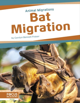 Bat Migration by Bennett Fraiser, Carolyn