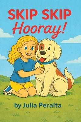 SKIP SKIP Hooray!: A SKIP Series Book by Peralta, Julia