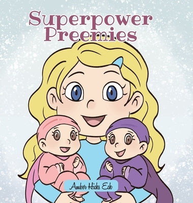 Superpower Preemies by Hicks Eck, Amber