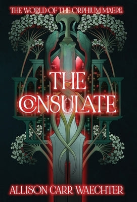 The Consulate by Carr Waechter, Allison
