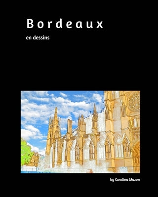 Bordeaux en dessins 20x25 by Mazon, Carolina