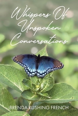 Whispers of Unspoken Conversations by French, Brenda Rushing