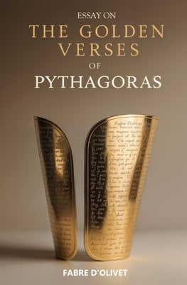 Essay On The Golden Verses of Pythagoras by D'Olivet, Fabre