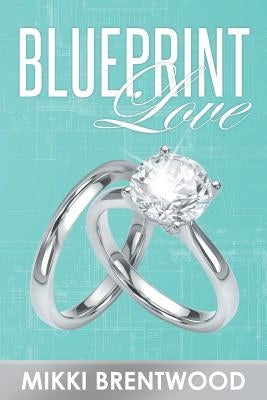 Blueprint Love by Brentwood, Mikki