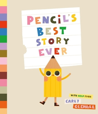 Pencil's Best Story Ever by Gledhill, Carly