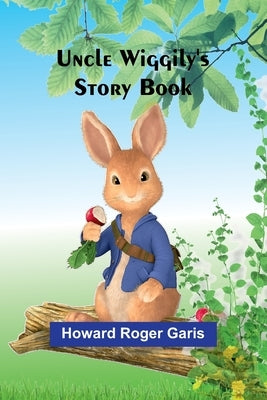 Uncle Wiggily's Story Book by Roger Garis, Howard