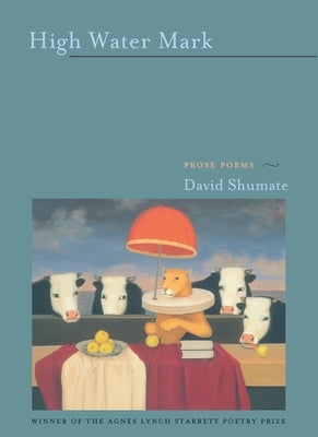High Water Mark: Prose Poems by Shumate, David