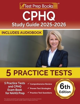 CPHQ Study Guide 2025-2026: 5 Practice Tests and CPHQ Exam Book for NAHQ Prep [6th Edition] by Morrison, Lydia