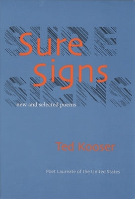 Sure Signs: New and Selected Poems by Kooser, Ted