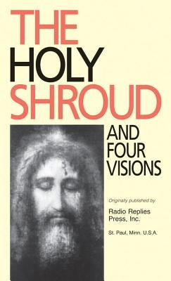 The Holy Shroud and Four Visions by O'Connell, Patrick