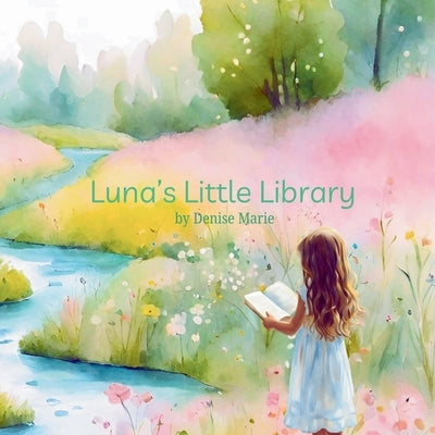 Luna's Little Library by Marie, Denise