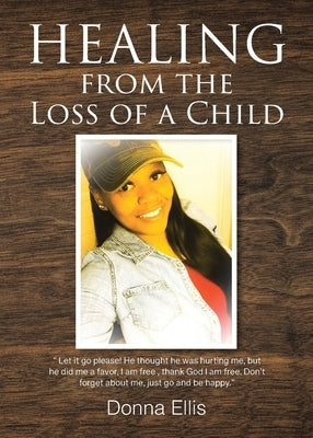 Healing from the Loss of a Child by Ellis, Donna
