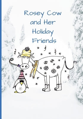 Rosey Cow and Her Holiday Friends by Designs, Tbrad