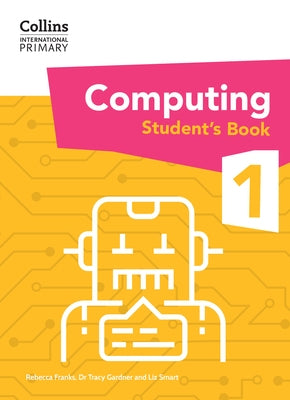 International Primary Computing Student's Book: Stage 1 by Gardner, Tracy