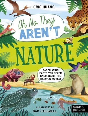 Nature: Fascinating Facts You Never Knew about the Natural World! by Huang, Eric