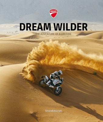 Ducati: Dream Wilder: The Adventure of a Lifetime by Domenicali, Claudio