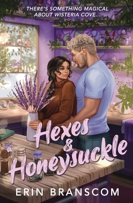 Hexes & Honeysuckle by Branscom, Erin