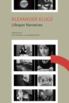 Lifespan Narratives: Ten Stories from a Time of Disruption; Chronicle of Emotions, Notebook 3 by Kluge, Alexander