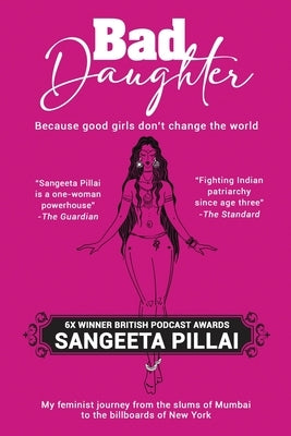 Bad Daughter by Pillai, Sangeeta