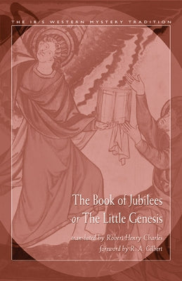 The Book of Jubilees or the Little Genesis by Charles, R. H.