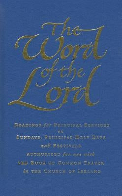 The Word of the Lord: Church of Ireland: Readings for Sundays, Holy Days and Festivals by Mayne, Brian