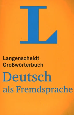 Langenscheidt Grosswoerterbuch German as a Foreign Language by Langenscheidt Editorial Staff