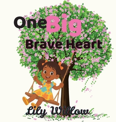 One Big Brave Heart by Willow, Lily