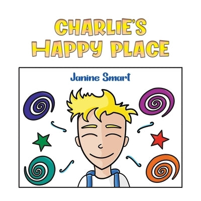 Charlie's Happy Place by Smart, Janine