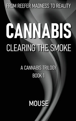 Cannabis: Clearing the Smoke by Mouse