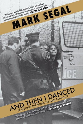 And Then I Danced: Traveling the Road to LGBT Equality by Segal, Mark