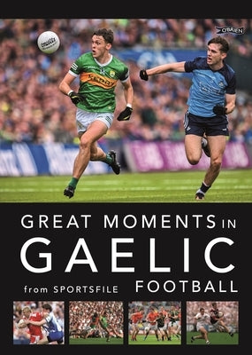 Great Moments in Gaelic Football by 