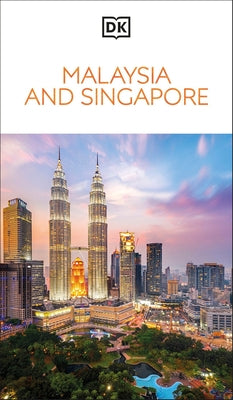 DK Malaysia and Singapore by Dk Travel