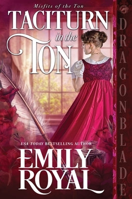 Taciturn in the Ton: A Regency Historical Romance by Royal, Emily