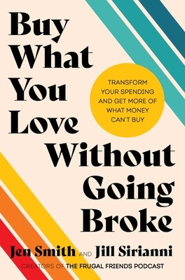 Buy What You Love Without Going Broke Intl by Smith, Jen